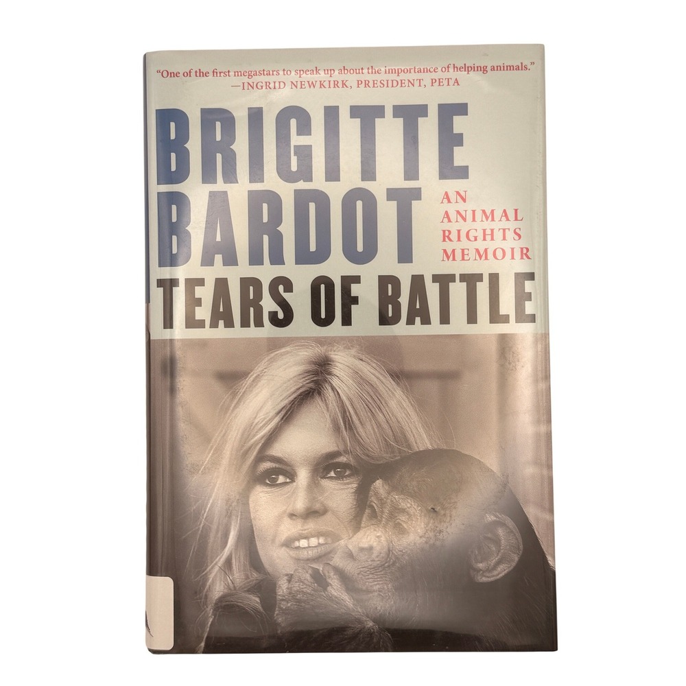 Brigitte Bardot Tears of Battle An Animal Rights Memoir Hardcover Book 2019